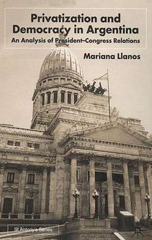 Privatization and Democracy in Argentina: An Analysis of President-Congress Relations de M. Llanos