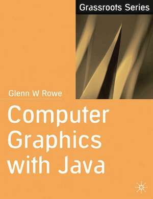 Computer Graphics with Java de Glenn Rowe