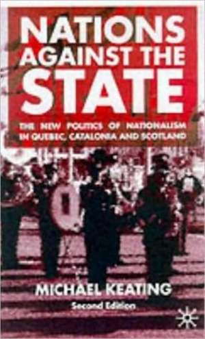 Nations Against the State: The New Politics of Nationalism in Quebec, Catalonia and Scotland de A. Midwinter