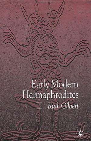 Early Modern Hermaphrodites: Sex and Other Stories de R. Gilbert