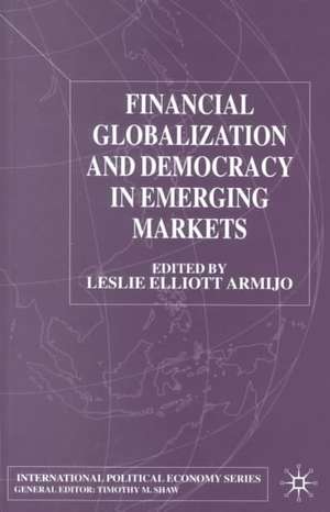 Financial Globalization and Democracy in Emerging Markets de L. Armijo