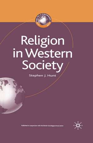 Religion in Western Society de Stephen J. Hunt