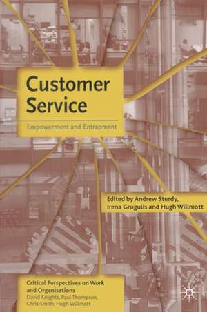 Customer Service: Empowerment and Entrapment de Andrew Sturdy