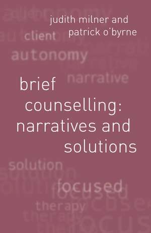 Brief Counselling:Narratives and Solutions: Narratives and Solutions de Judith Milner