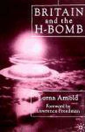 Britain and the H-Bomb de L. Arnold