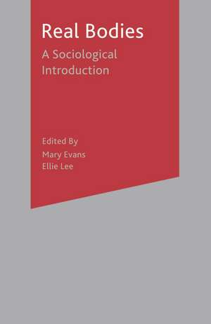 Real Bodies: A Sociological Introduction de Dr Mary Evans