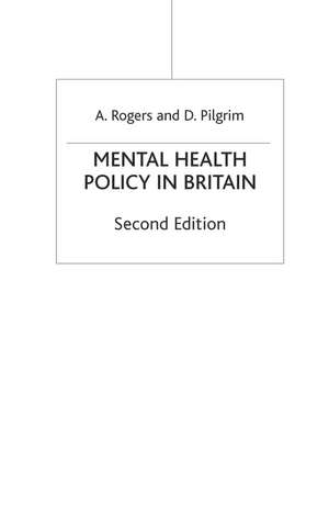 Mental Health Policy in Britain de Anne Rogers