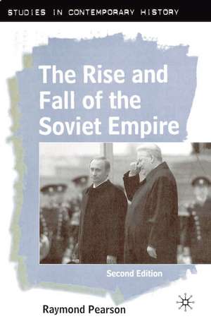 The Rise and Fall of the Soviet Empire de Raymond Pearson