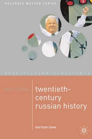 Mastering Twentieth-Century Russian History de Norman Lowe