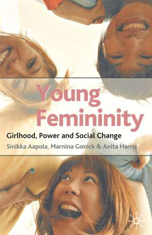 Young Femininity: Girlhood, Power and Social Change de Sinikka Aapola