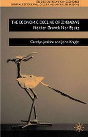 The Economic Decline of Zimbabwe: Neither Growth nor Equity de J. Knight