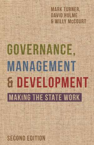 Governance, Management and Development: Making the State Work de David Hulme