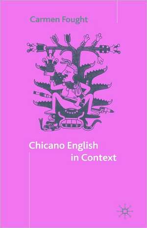 Chicano English in Context de C. Fought