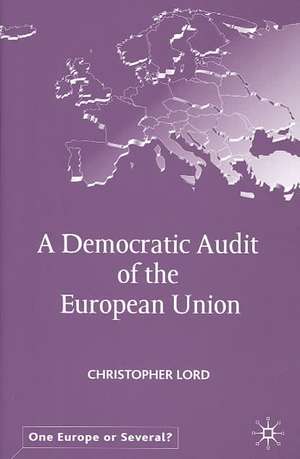 A Democratic Audit of the European Union de C. Lord