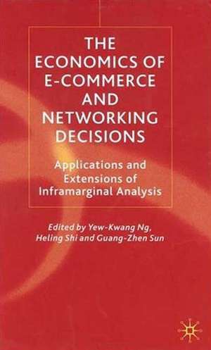 The Economics of E-Commerce and Networking Decisions: Applications and Extensions of Inframarginal Analysis de Y. Ng