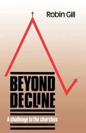 Beyond Decline de Robin Gill