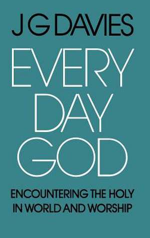 Every Day God de J. G. Davies