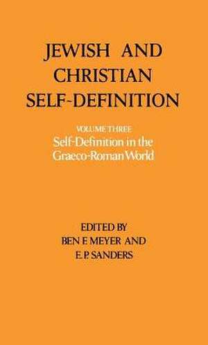 Jewish and Christian Self-Definition Vo. 3 Self-Definition in the Graeco-Roman World de Ben F. Meyer