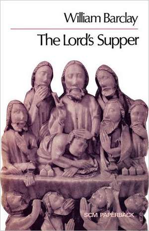 The Lord's Supper de William Barclay