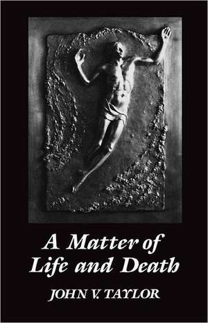 A Matter of Life and Death de John V. Taylor