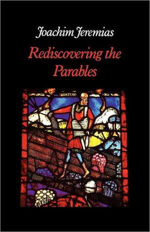 Rediscovering the Parables de Joachim Jeremias