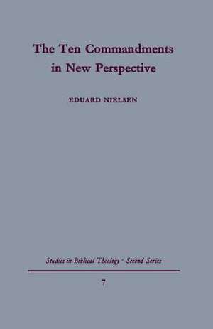 The Ten Commandments in New Perspective de Eduard Nielsen