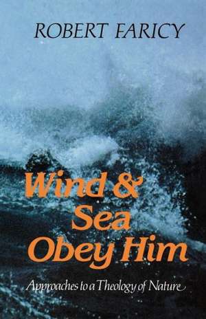 Wind & Sea Obey Him de Robert Faricy