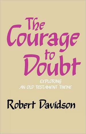 The Courage to Doubt de Robert Davidson