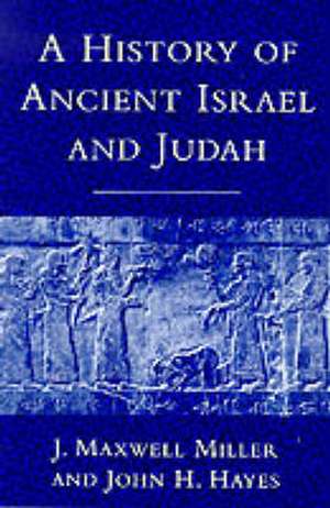 A History of Ancient Israel and Judah de J. Maxwell Miller