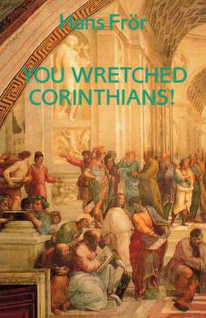 You Wretched Corinthians de Hans Fror