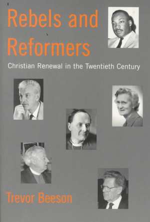 Rebels and Reformers de Trevor Beeson