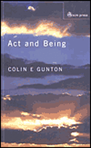 Act and Being de Colin Gunton