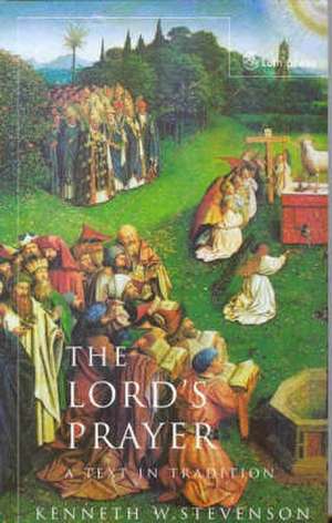 The Lord's Prayer de Kenneth W. Stevenson