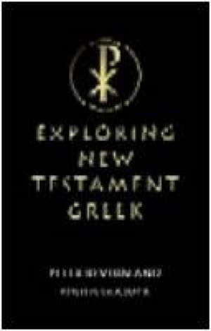 Exploring New Testament Greek de Peter Kevern