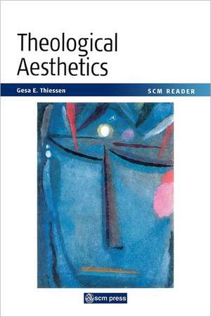 Scm Reader Theological Aesthetics de Gesa E. Thiessen