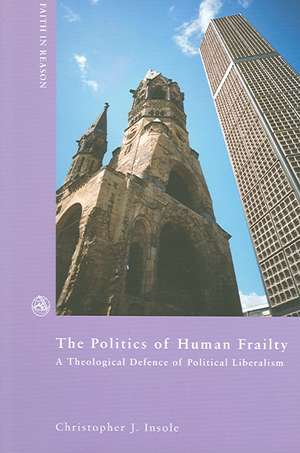 The Politics of Human Frailty de Chris Insole