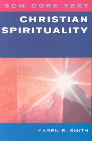 Christian Spirituality de Karen E. Smith