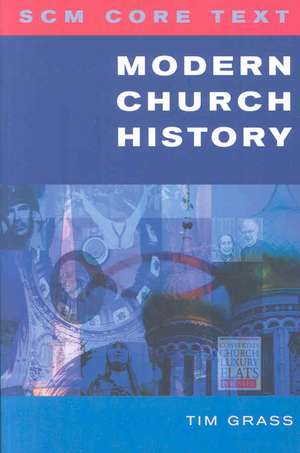 Modern Church History de Tim Grass