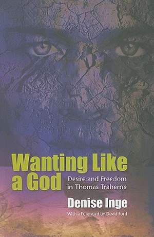 Wanting Like a God de Denise Inge