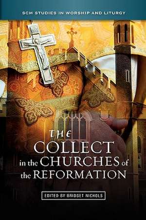 The Collect in the Churches of the Reformation de Bridget Nichols