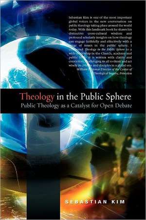 Theology in the Public Sphere de Sebastian Kim