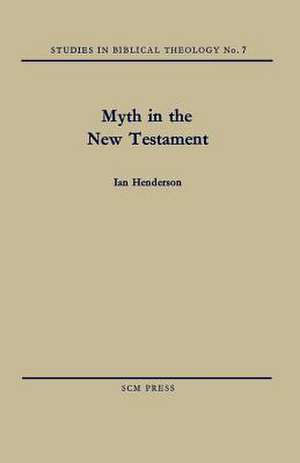 Myth in the New Testament de Ian Henderson