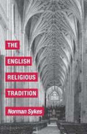 The English Religious Tradition de Norman Sykes