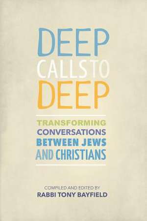 Deep Calls to Deep de Tony Bayfield