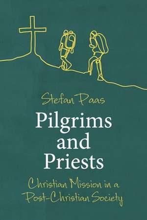 Pilgrims and Priests de Stefan Paas