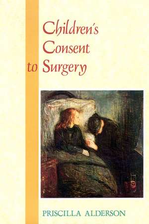 Children's Consent to Surgery de ALDERSON