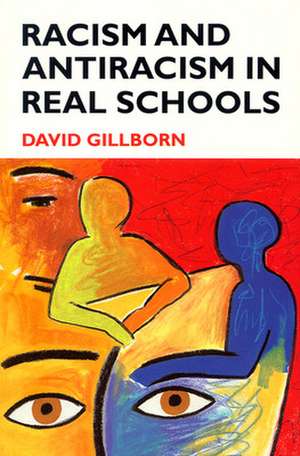 Racism and Antiracism in Real Schoolsa de David Gillborn