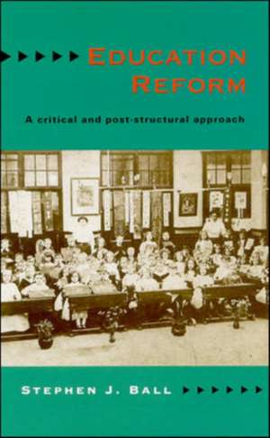 EDUCATION REFORM de Stephen Ball