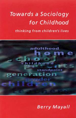 Towards A Sociology For Childhood de Berry Mayall