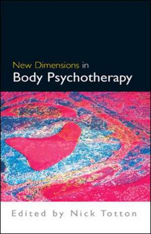 New Dimensions in Body Psychotherapy de Nick Totton